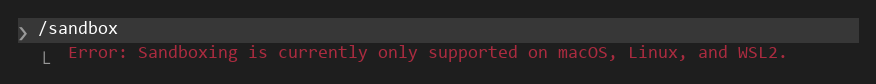 /sandbox 입력 아래에 빨간 글씨로 Error: Sandboxing is currently only supported on macOS, Linux, and WSL2. 가 표시된 Claude Code 화면